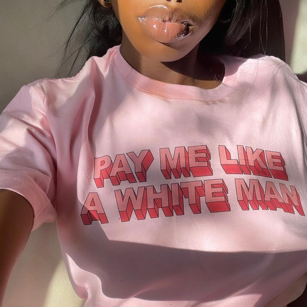 Pay Me Like A White Man Shirt