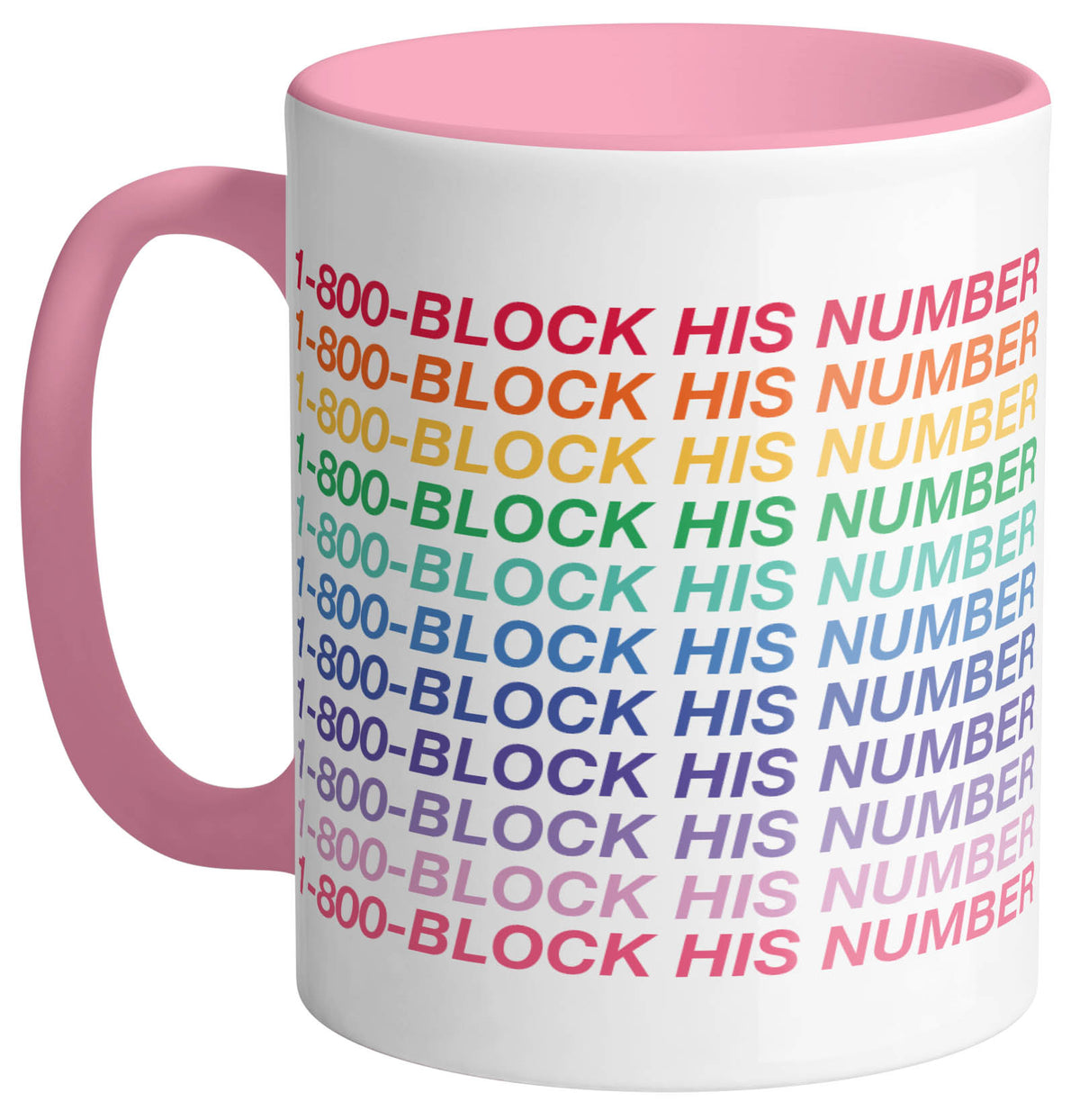 Femfetti Ceramic Coffee Mug with 1-800-Block His Number text repeating in rainbow colors.