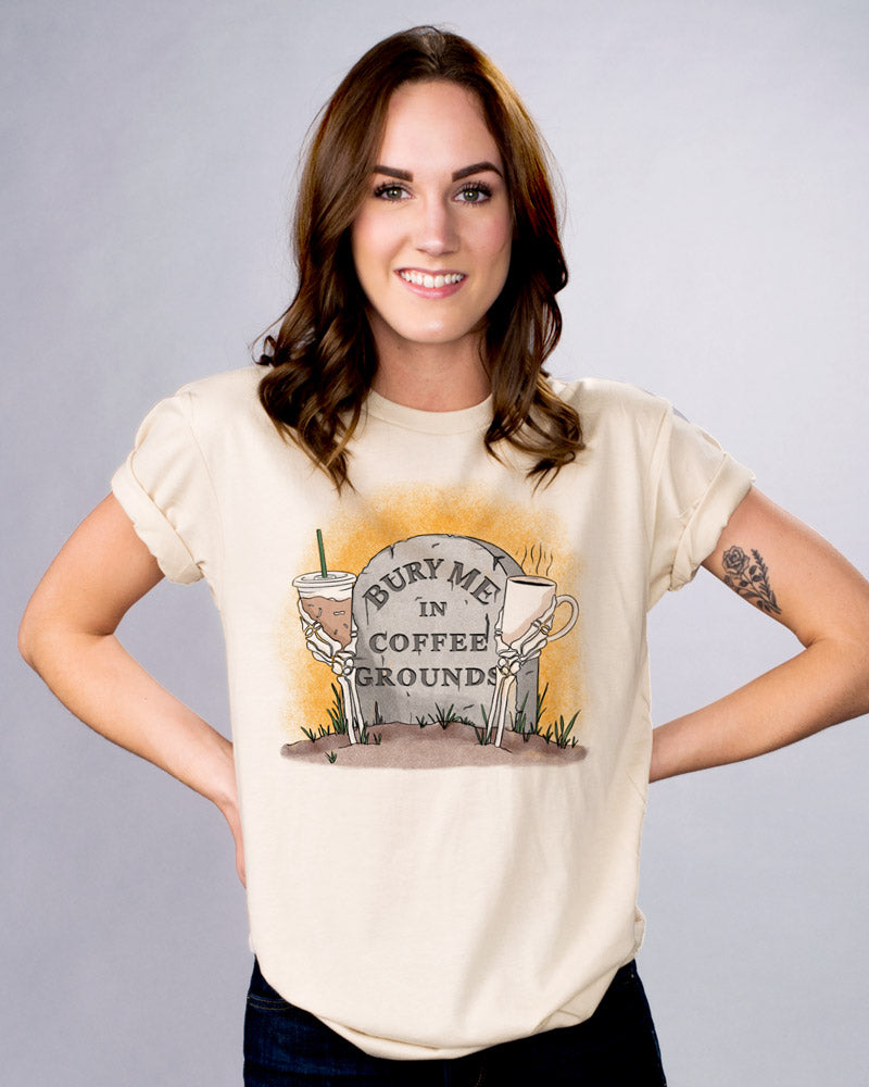 Bury Me In Coffee Grounds Shirt
