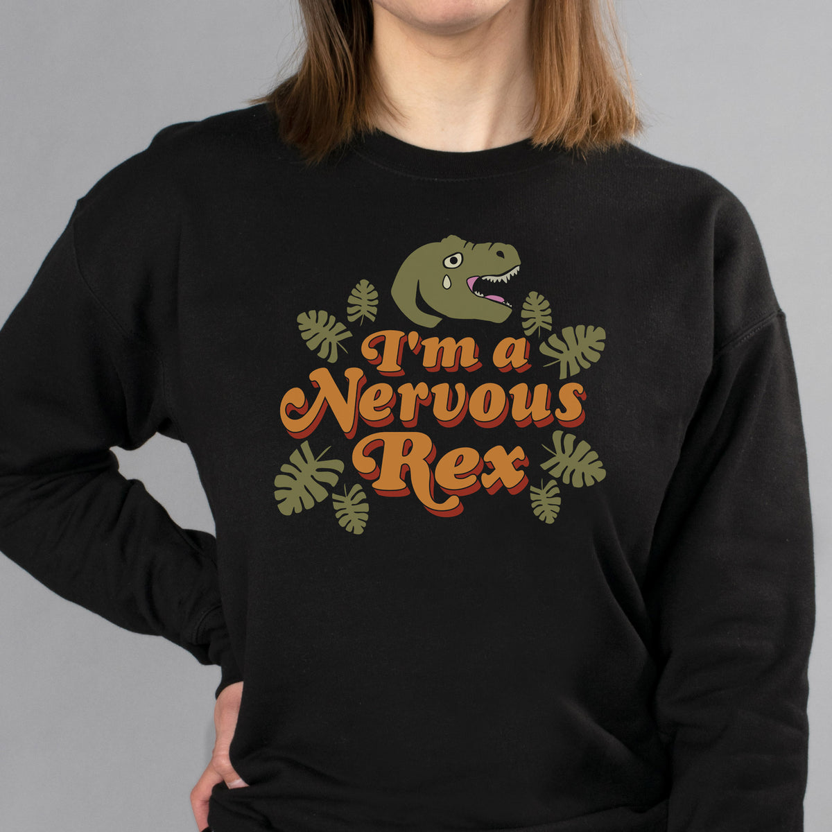 I&#39;m a Nervous Rex Sweatshirt