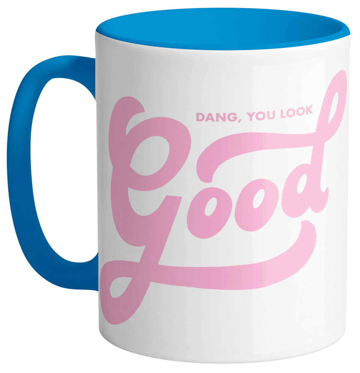 Dang You Look Good Mug - Femfetti