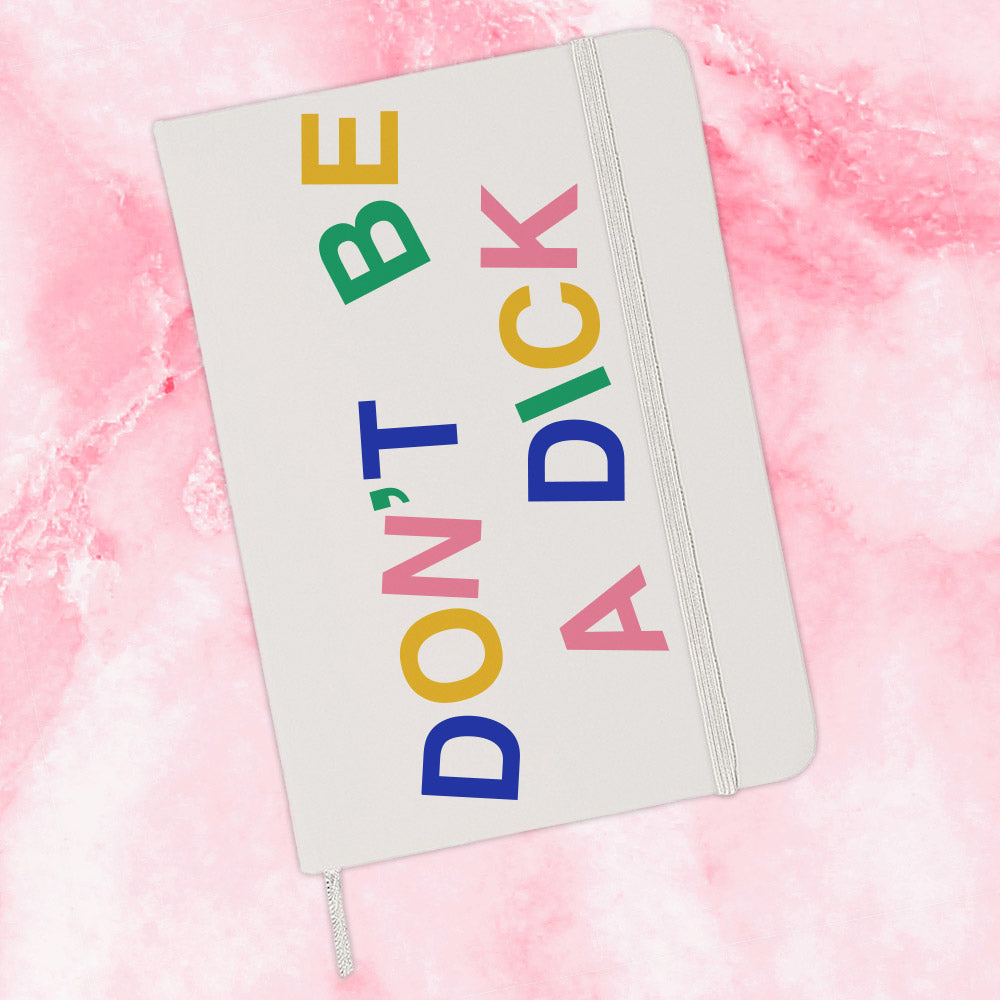 Don&#39;t Be A Dick Journal