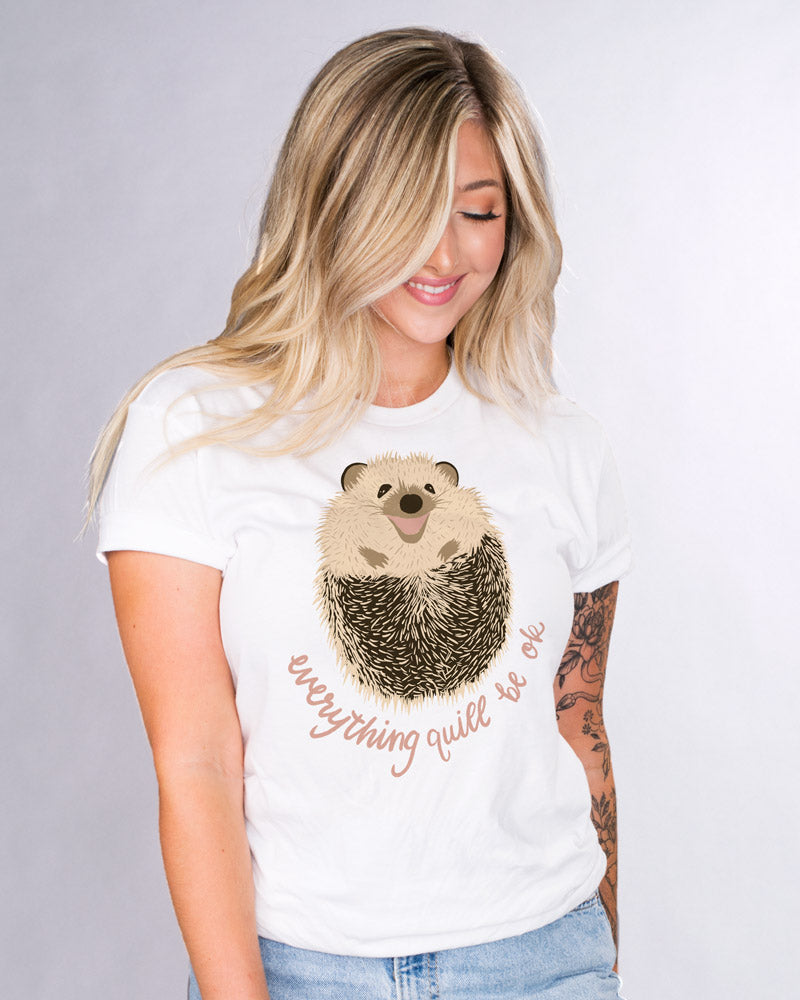 Everything Quill Be Okay Shirt - Femfetti