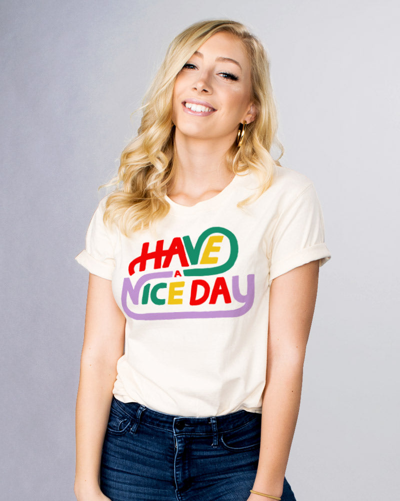 Have a Nice Day Shirt - Femfetti