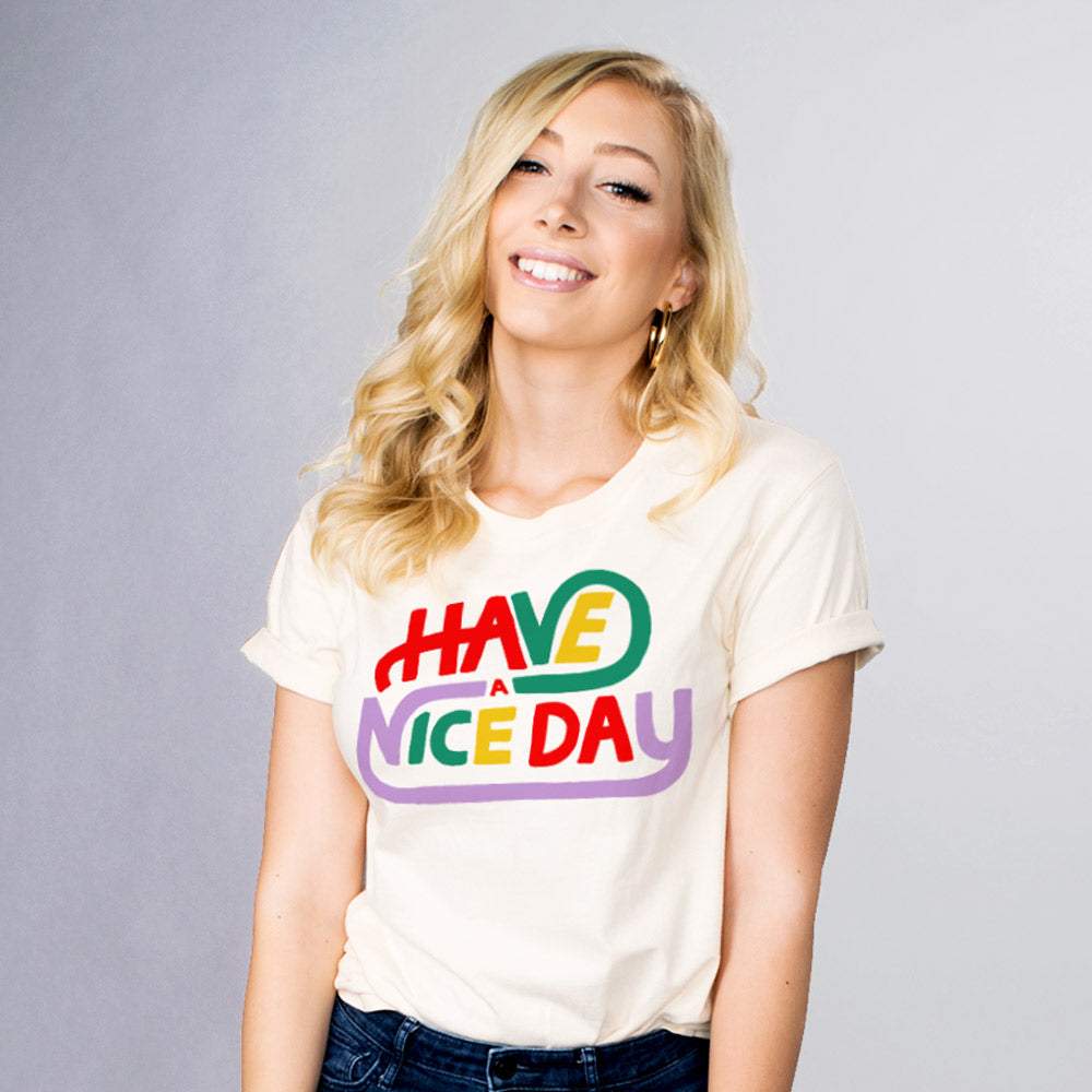 Have a Nice Day Shirt - Femfetti