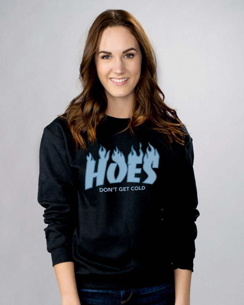 Hoes Don&#39;t Get Cold Sweatshirt - Femfetti