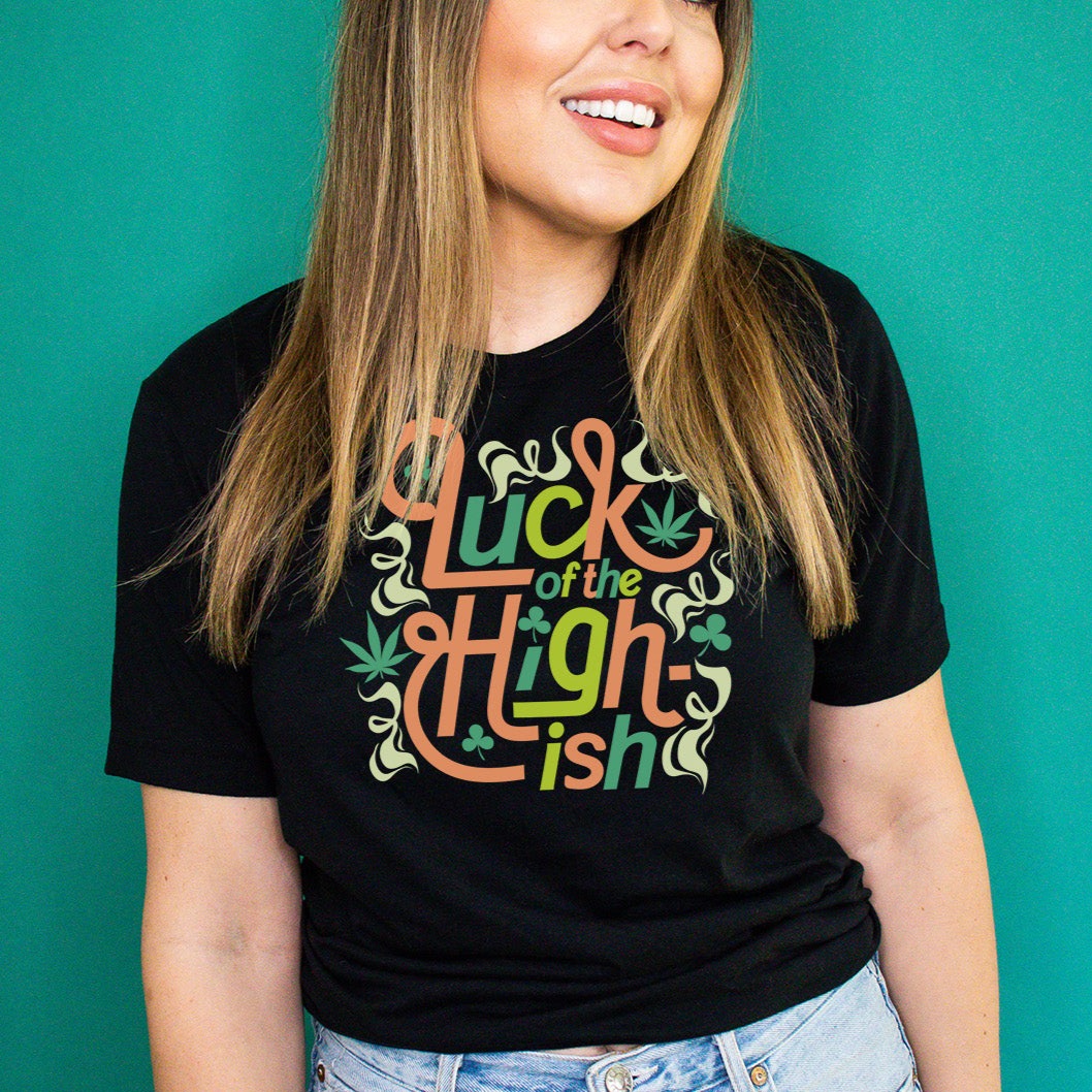 Luck of the High-ish Shirt
