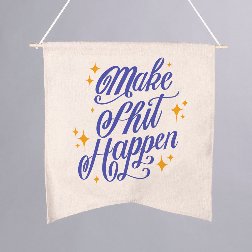 Make Shit Happen Wall Hang - Femfetti