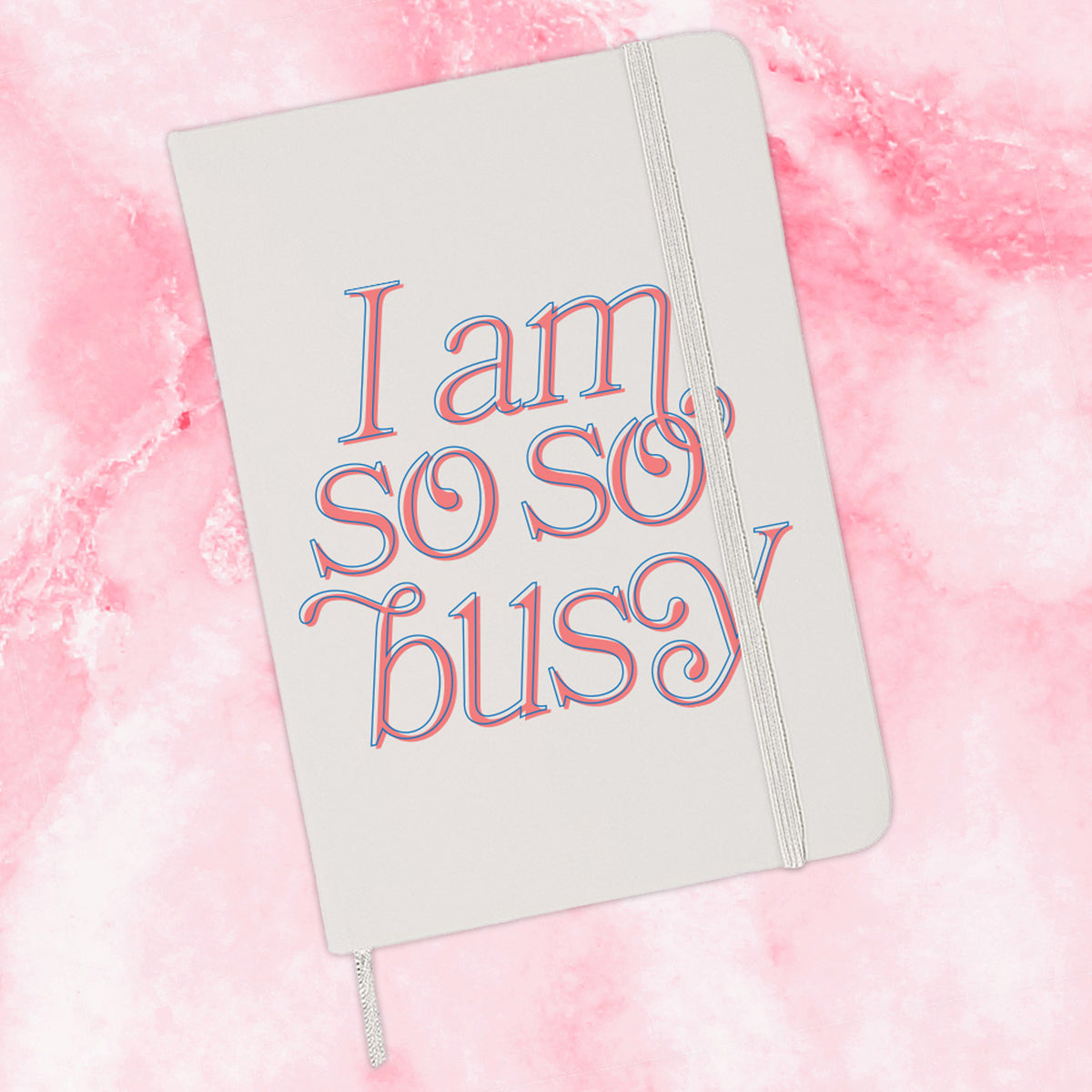 I Am So So Busy Journal