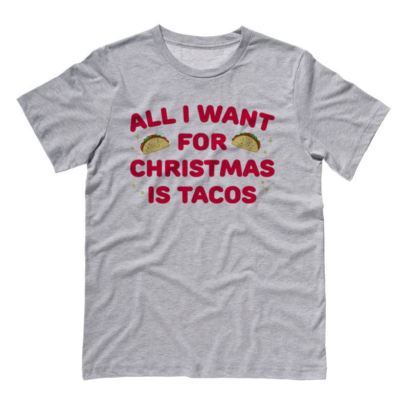 All I Want For Christmas is Tacos Shirt - Femfetti - A grey unisex fit graphic tee featuring the phrase &quot;All I Want for Christmas is Tacos&quot; with an illustration of tacos.