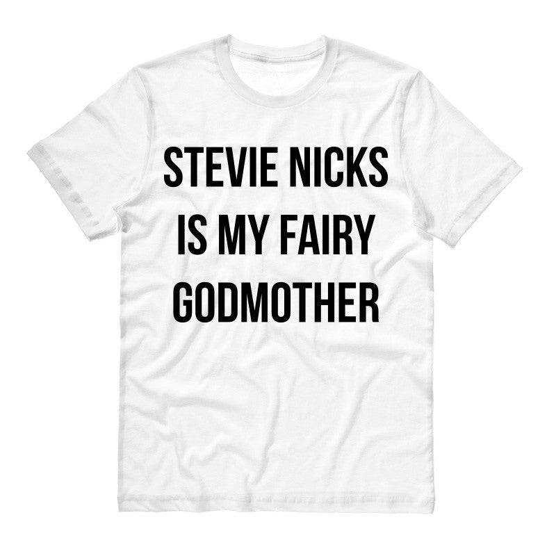 Stevie Nicks is my Fairy Godmother Shirt - Femfetti
