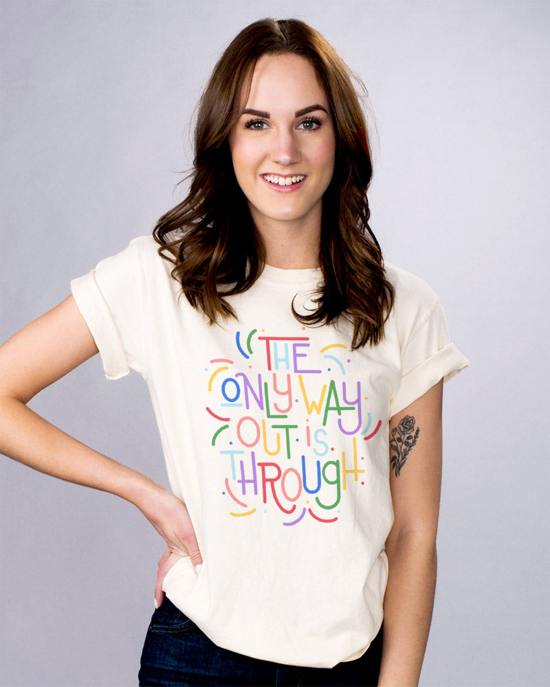 Only Way Out Is Through Shirt - Femfetti