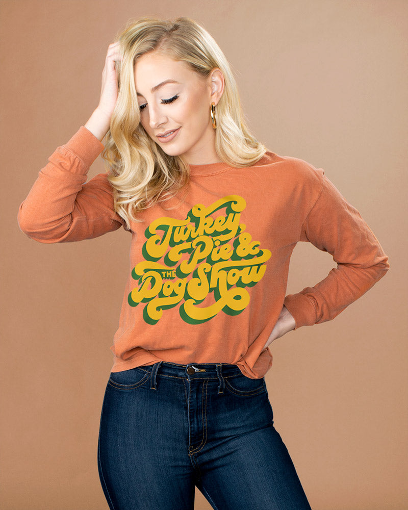 Turkey, Pie, And The Dog Show Long Sleeve Shirt - Femfetti