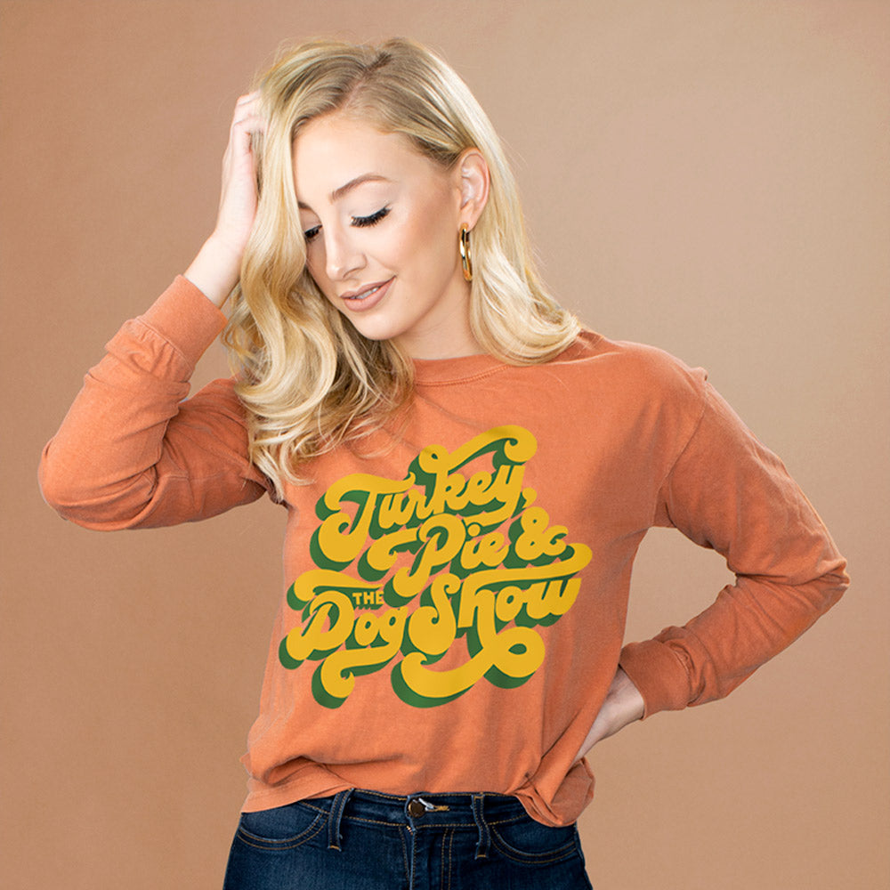 Turkey, Pie, And The Dog Show Long Sleeve Shirt - Femfetti
