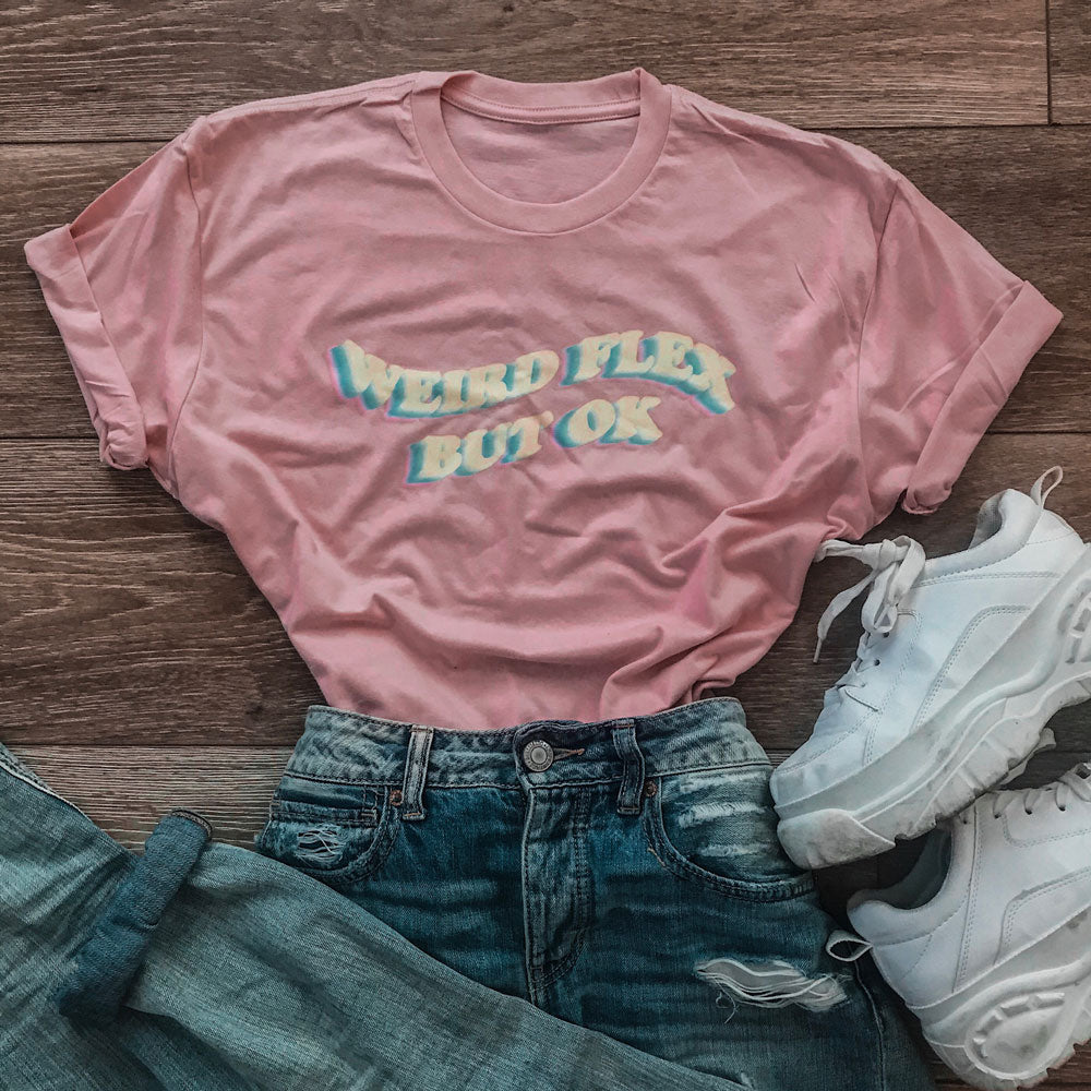 Weird Flex But Ok Shirt - Funny Trendy Trending Graphic Tee, Slang ...