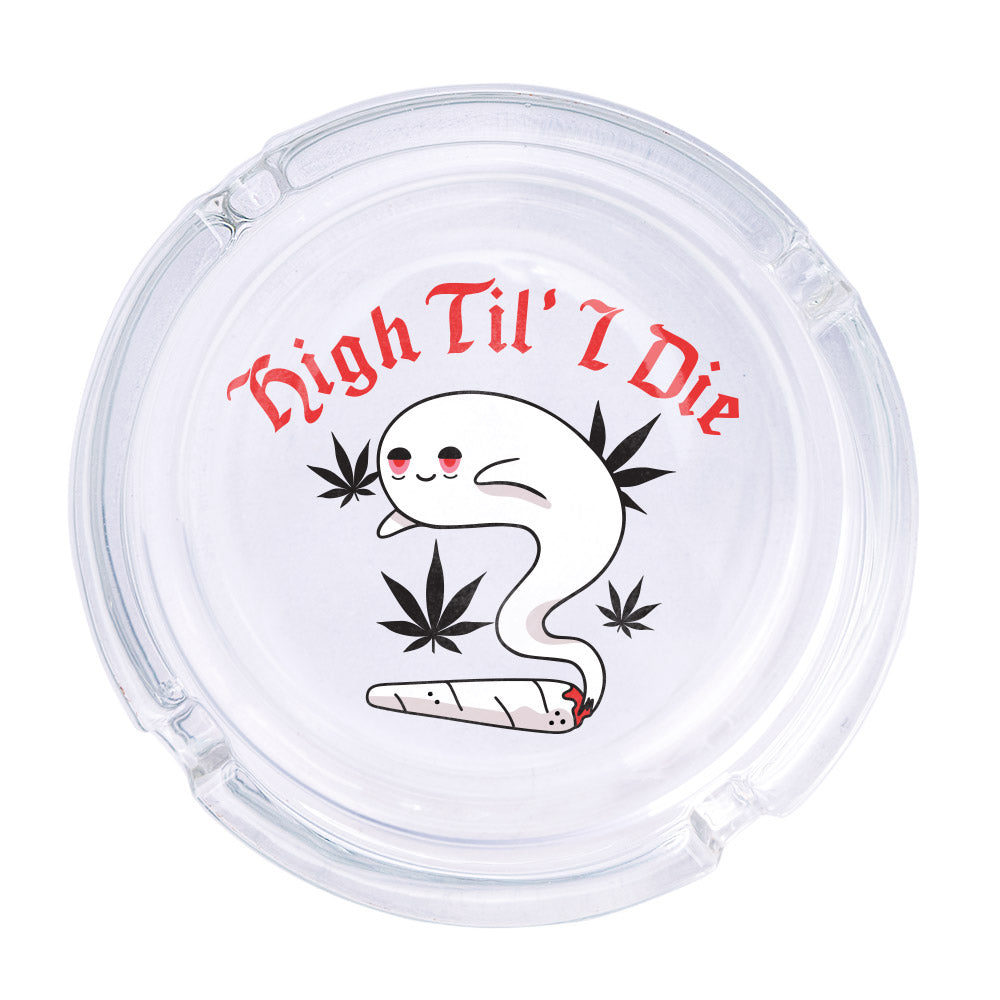 High Til I Die Ashtray