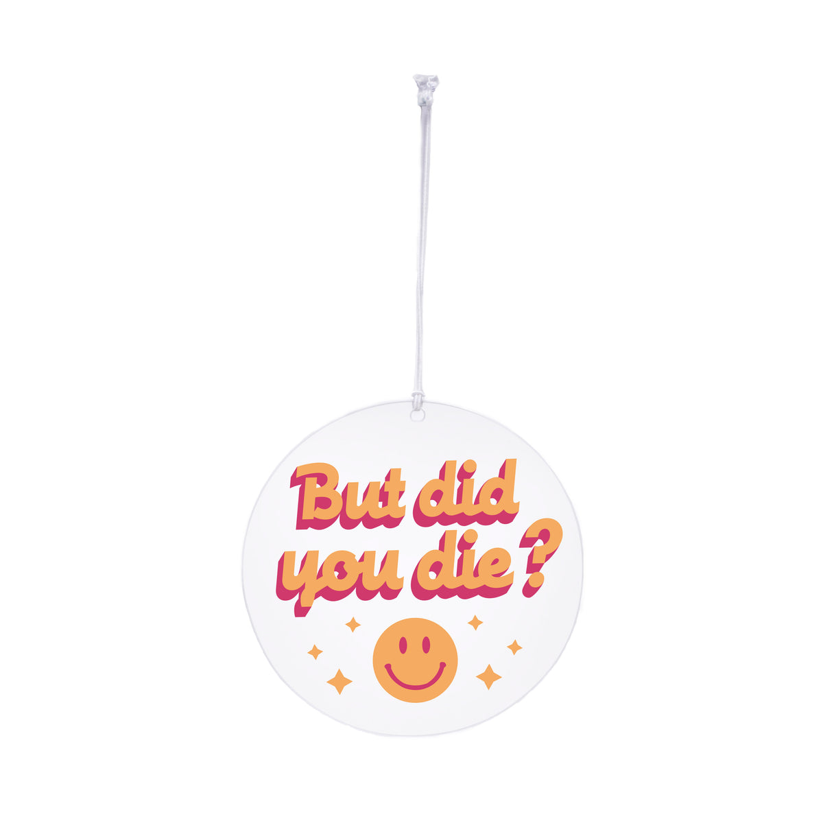 But Did You Die Rearview Mirror Hang