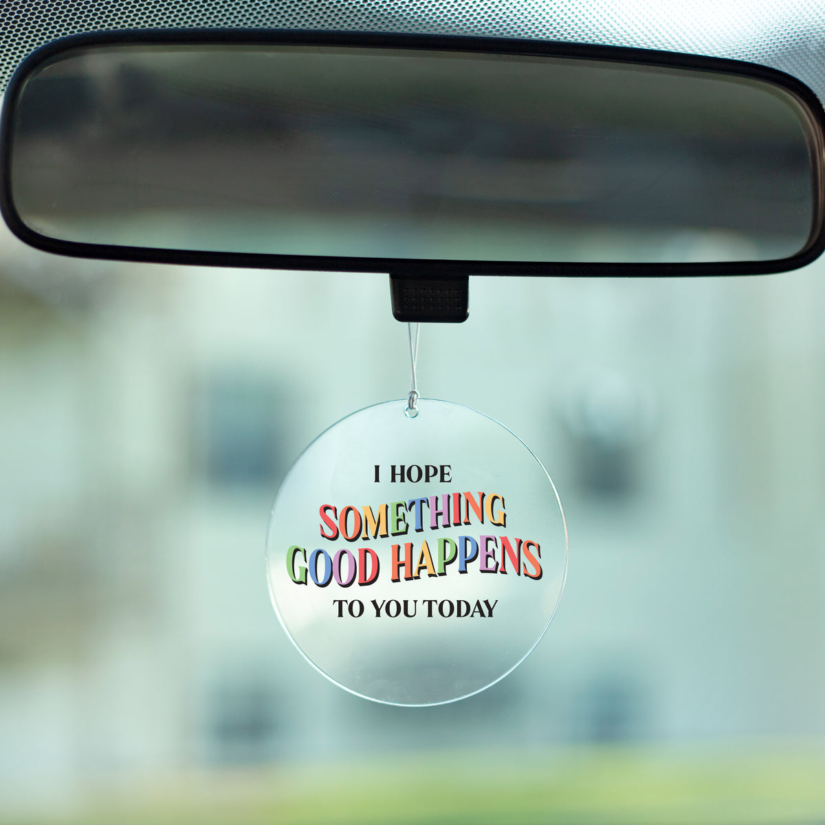 I Hope Something Good Happens Rearview Mirror Hang