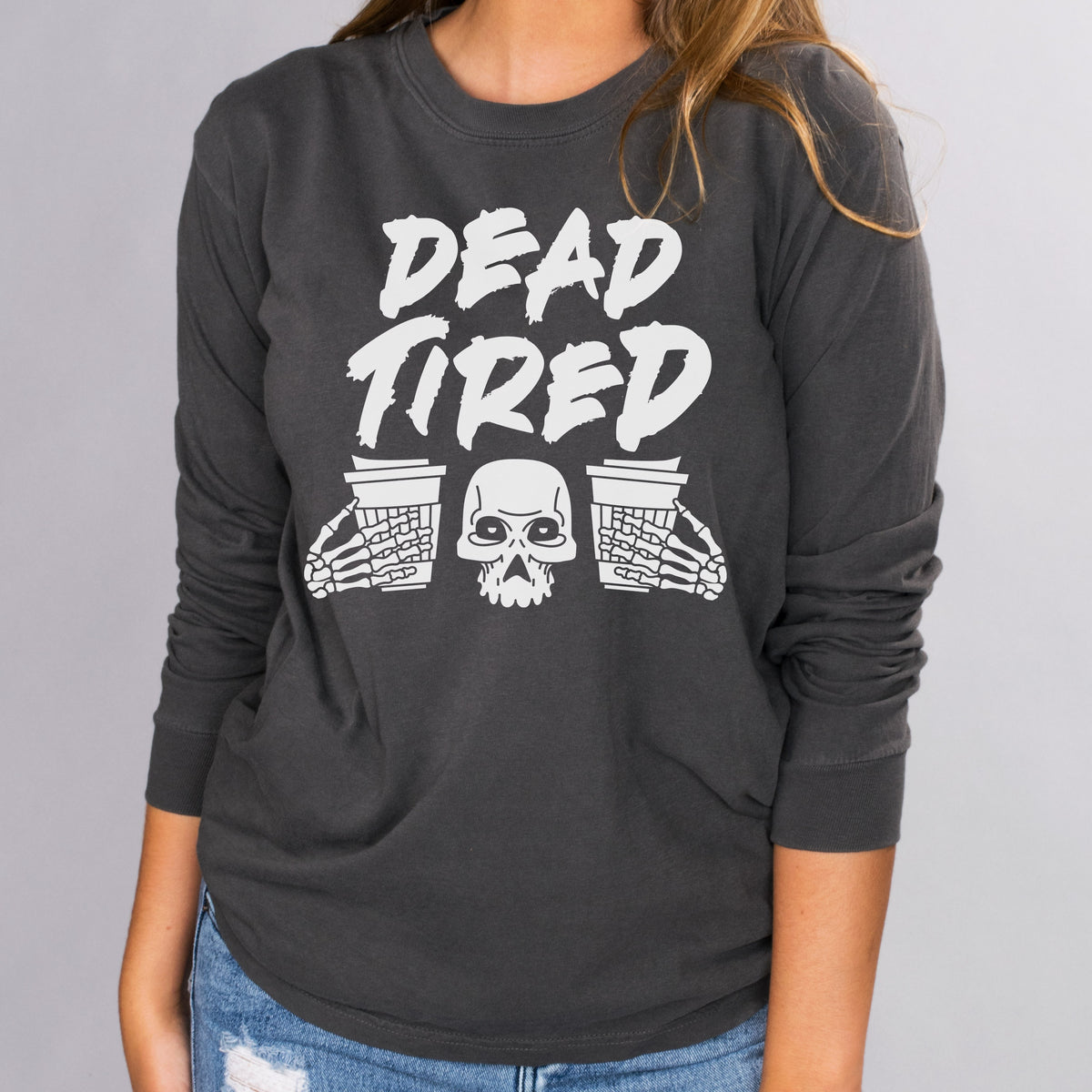 Dead Tired Long Sleeve