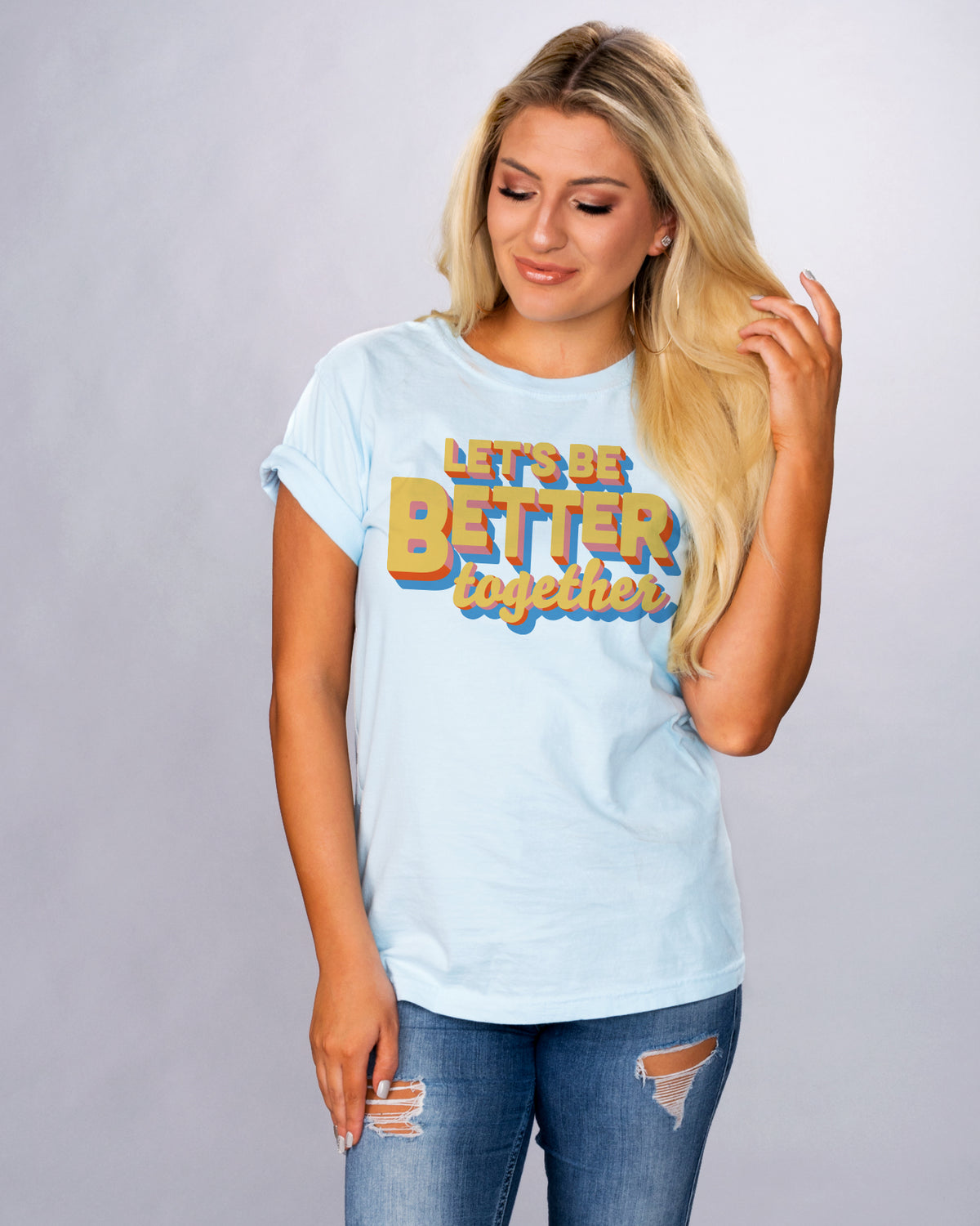 Let&#39;s Be Better Together Shirt
