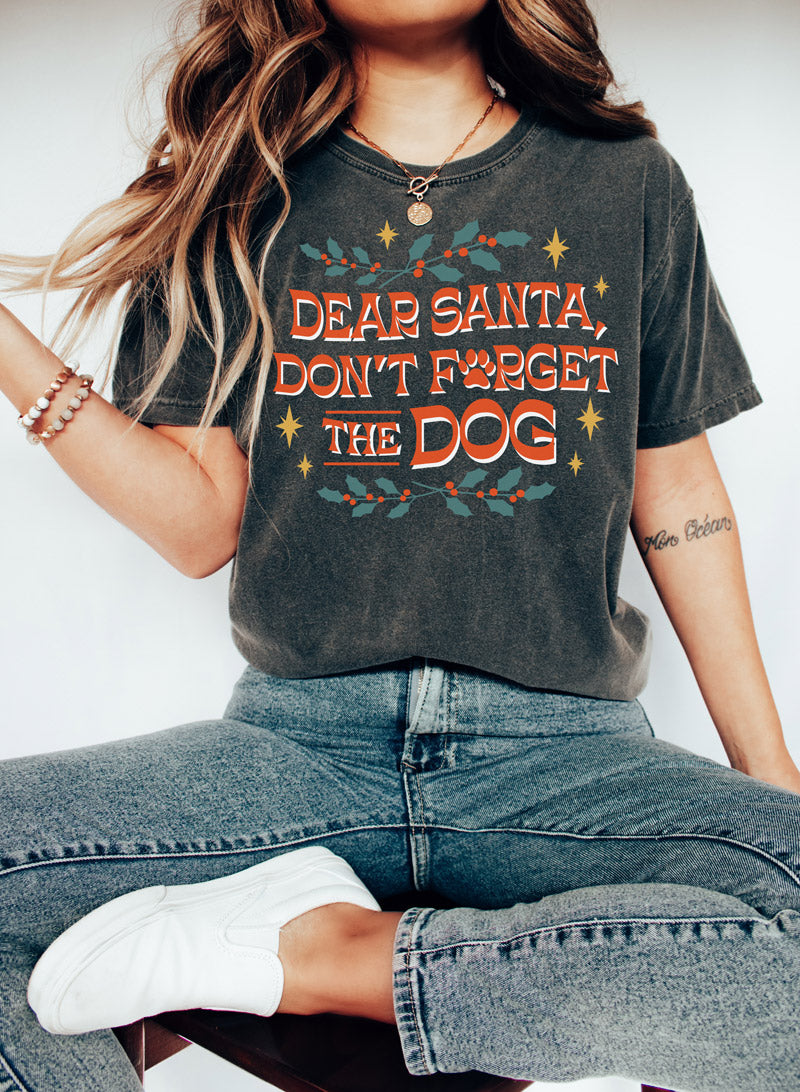 Don&#39;t Forget The Dog Shirt