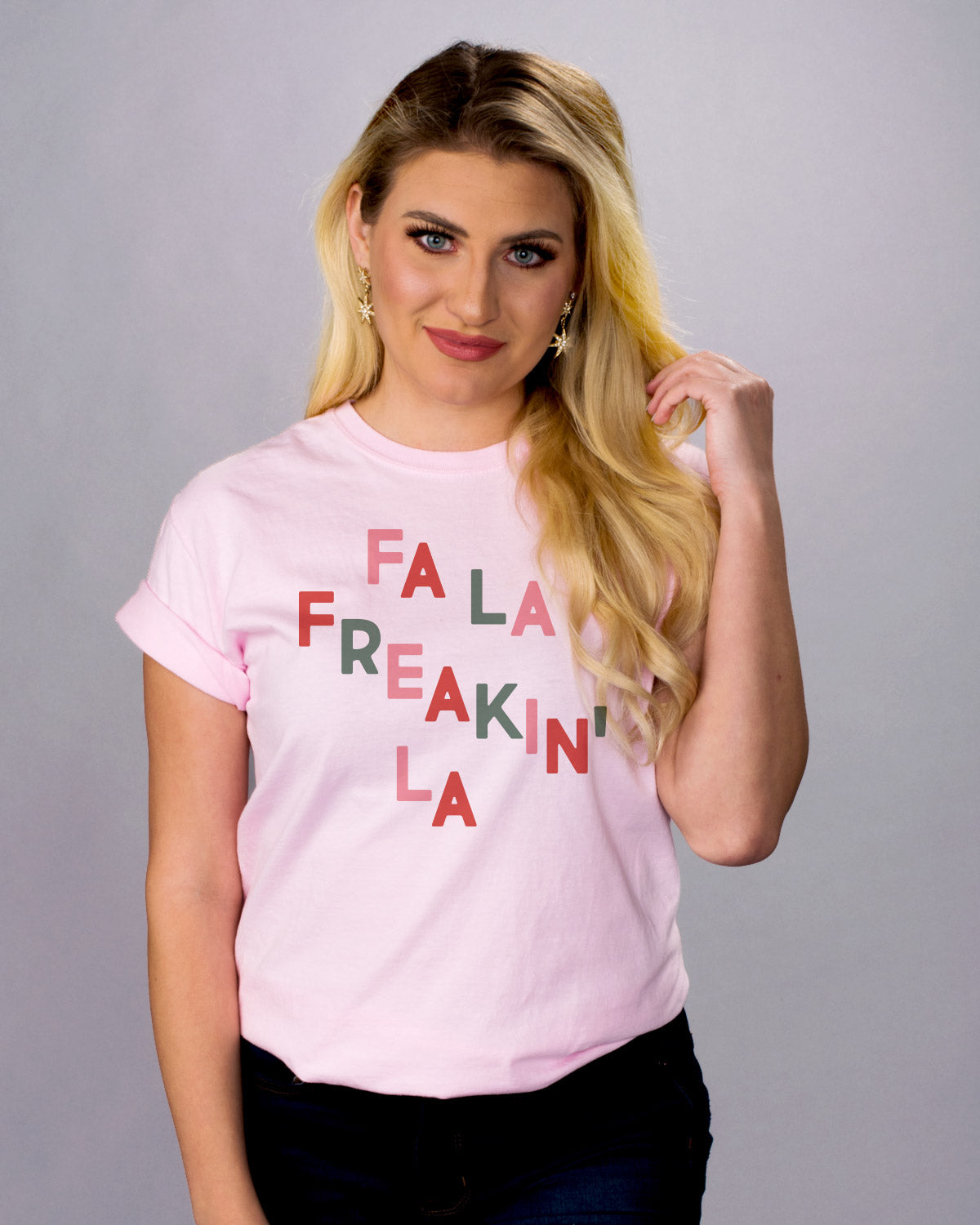 Fa La Freakin&#39; La Shirt