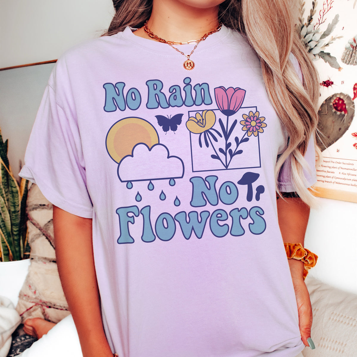 No Rain No Flowers Shirt