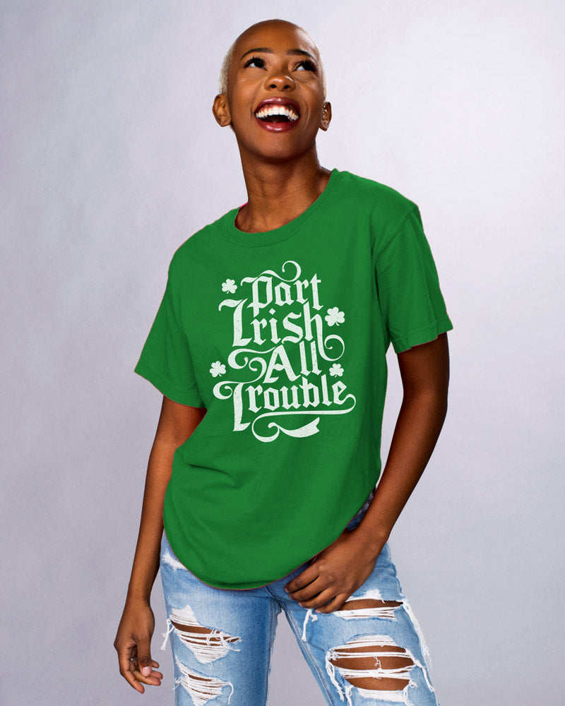 Part Irish All Trouble Shirt