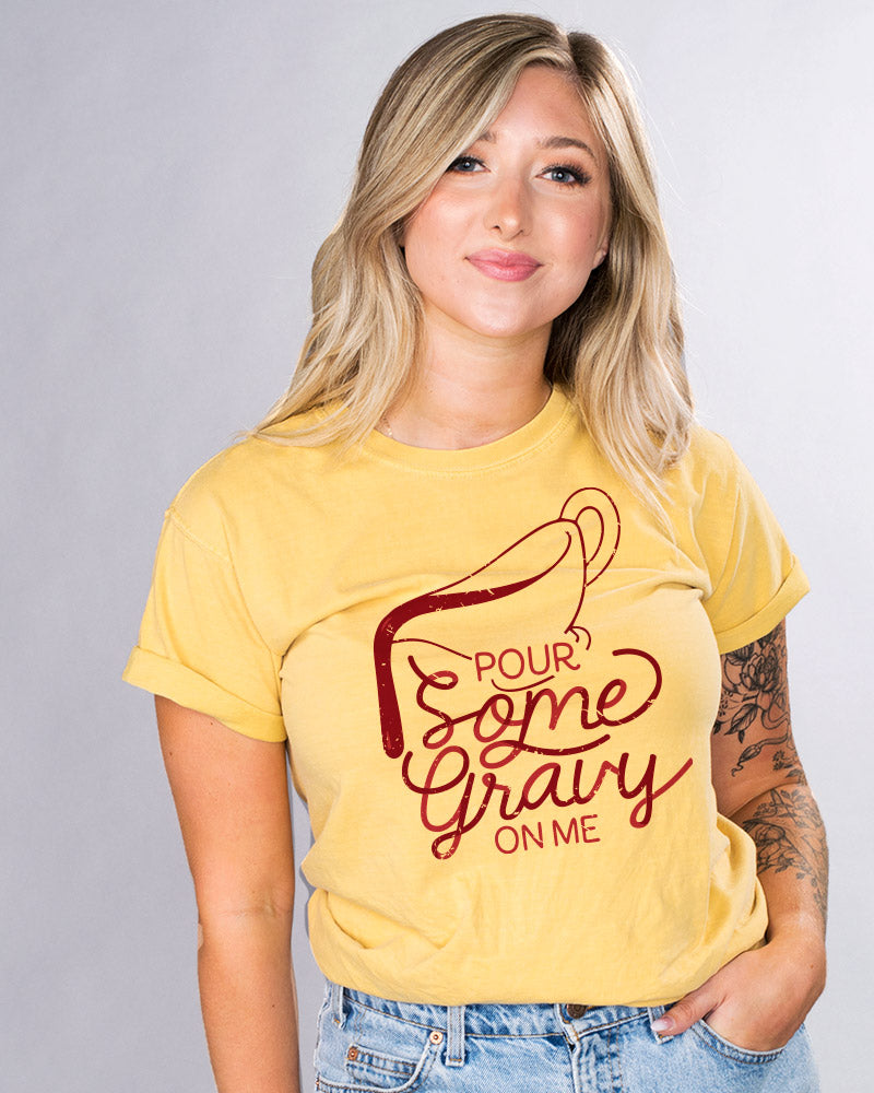 Pour Some Gravy On Me Shirt