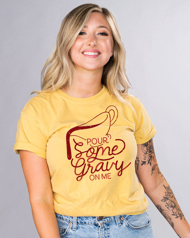 Pour Some Gravy On Me Shirt