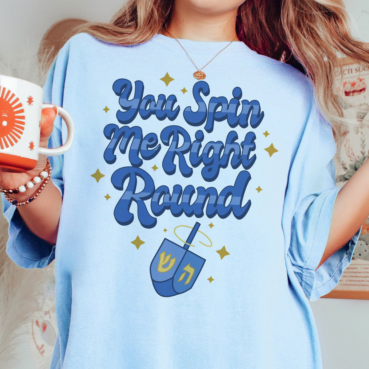 You Spin Me Right Round Shirt