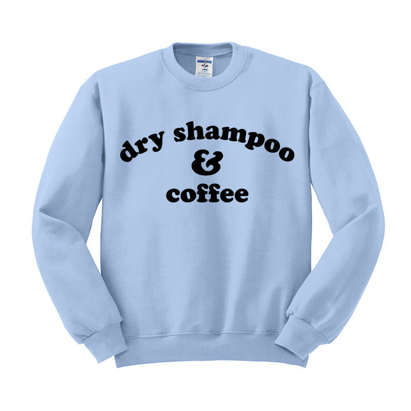 Dry Shampoo And Coffee Sweatshirt - Femfetti