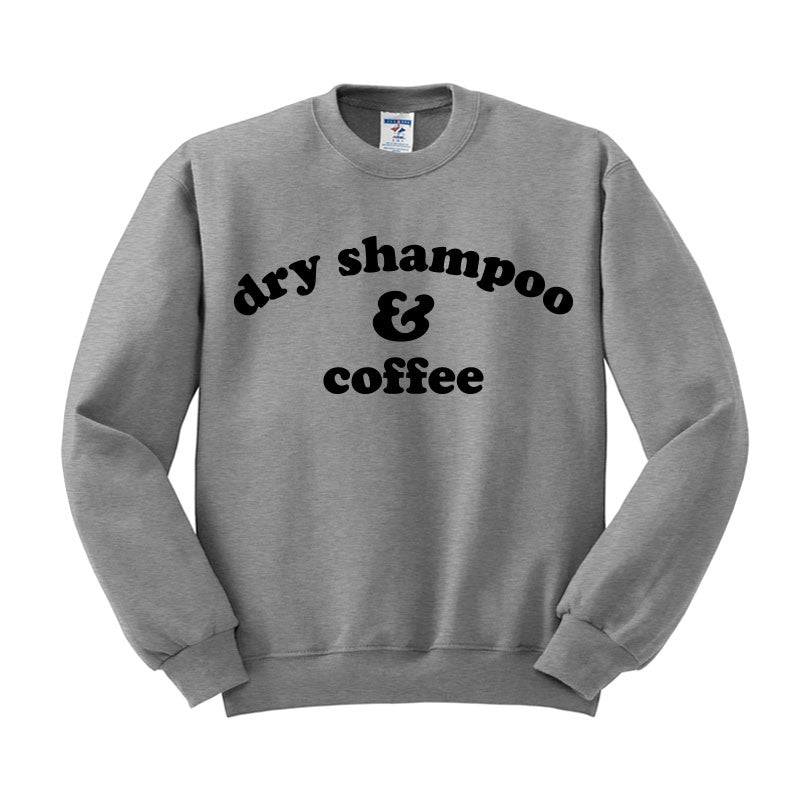 Dry Shampoo And Coffee Sweatshirt - Femfetti
