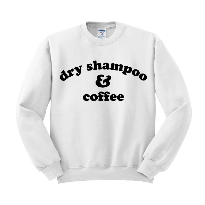 Dry Shampoo And Coffee Sweatshirt - Femfetti
