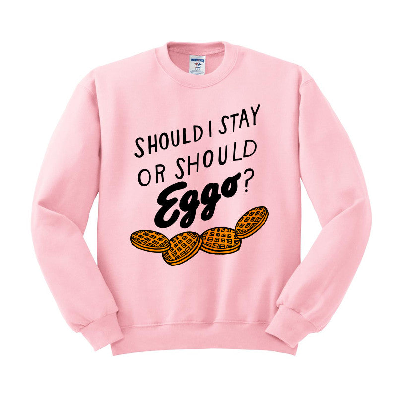 Should I Stay Or Should Eggo Sweatshirt