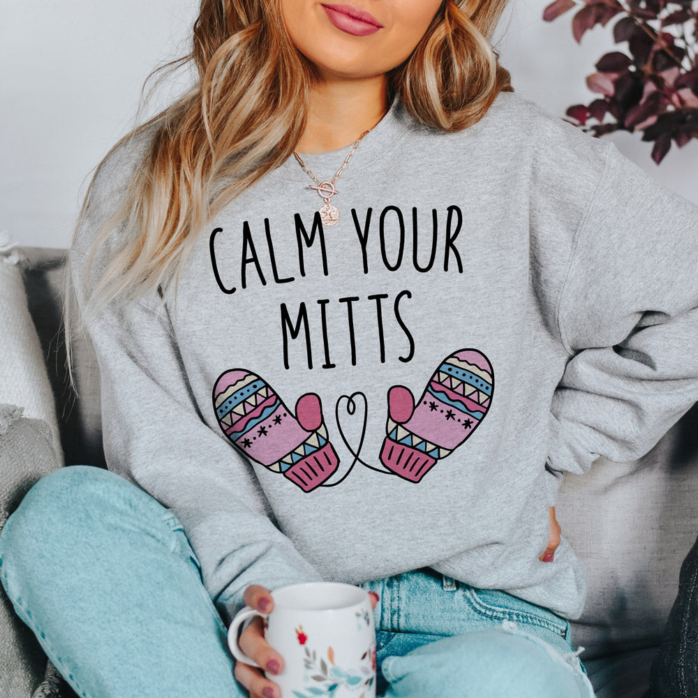 Calm Your Mitts Sweatshirt