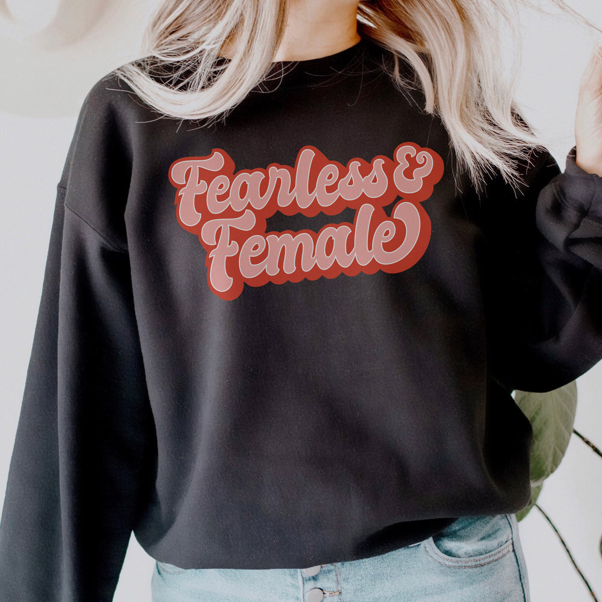 Fearless and Female Sweatshirt