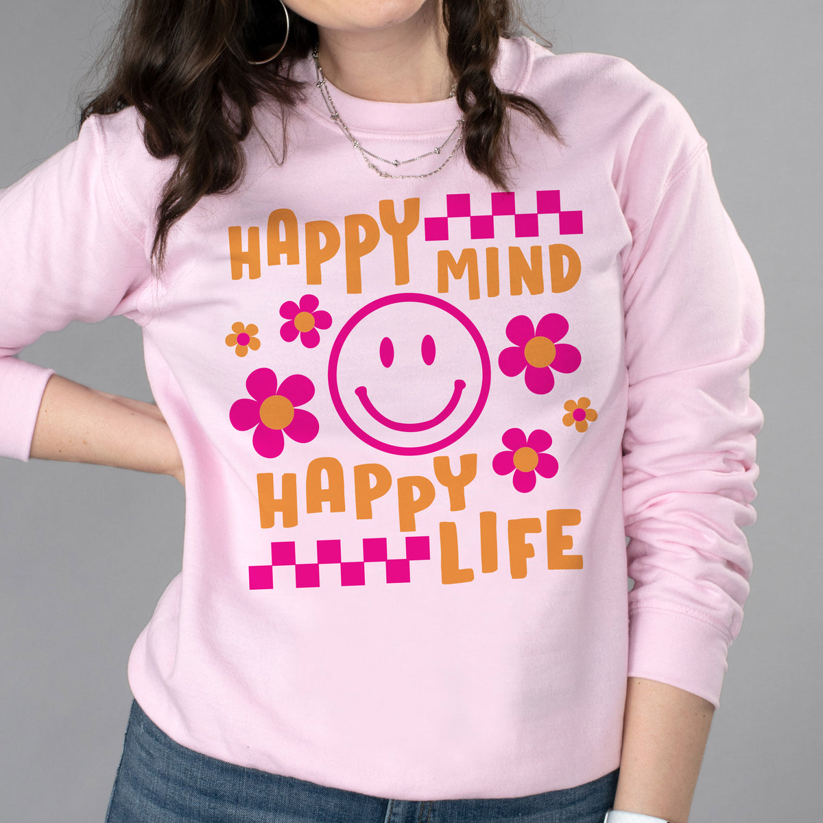 Happy Mind Happy Life Sweatshirt