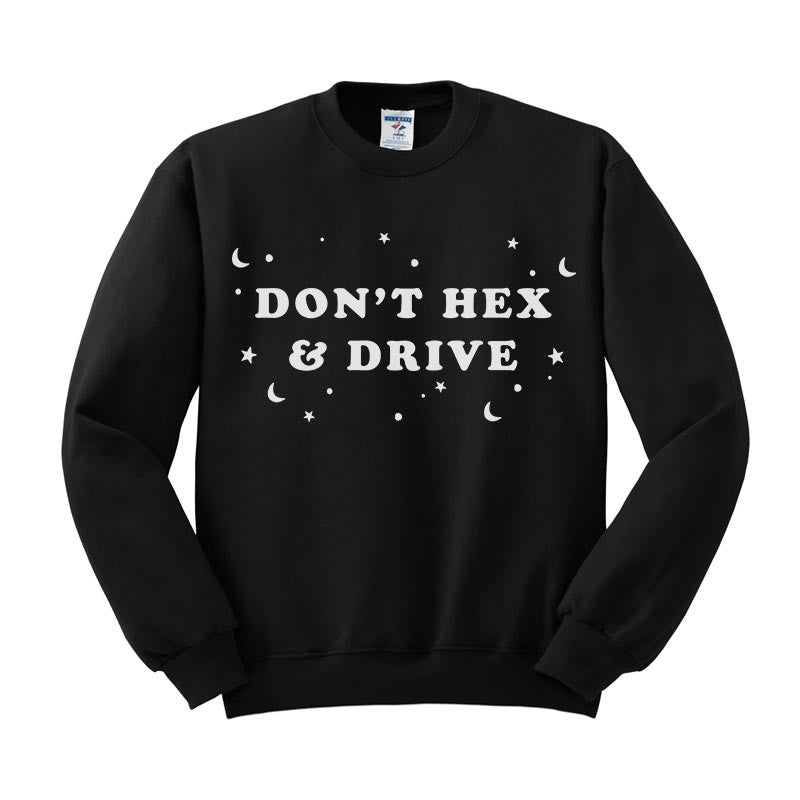 Don&#39;t Hex And Drive Crewneck Sweatshirt - Femfetti