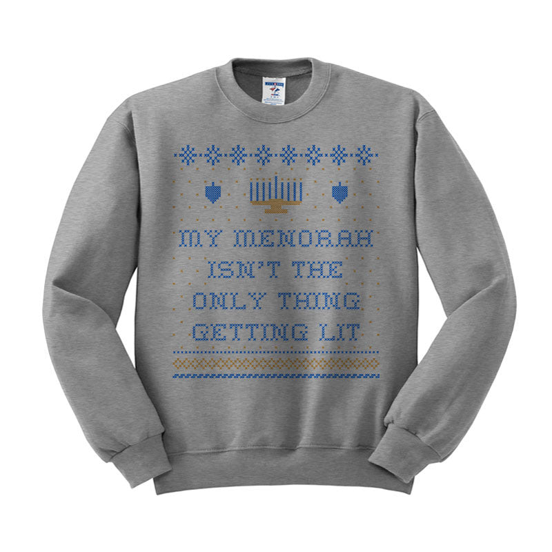 My Menorah Isn&#39;t The Only Thing Getting Lit Crewneck Sweatshirt - Femfetti