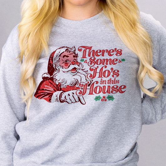 Ho&#39;s In This House Sweatshirt