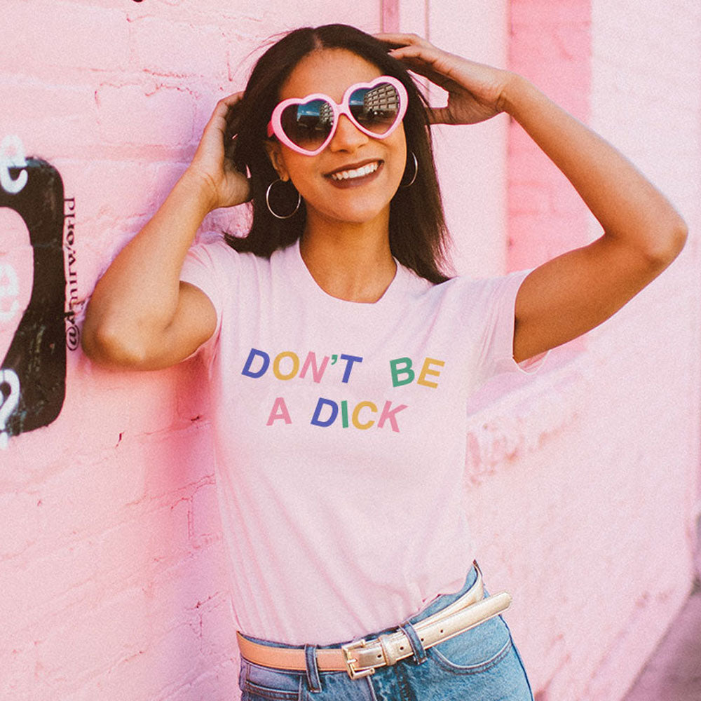 Don't Be A Dick Tee