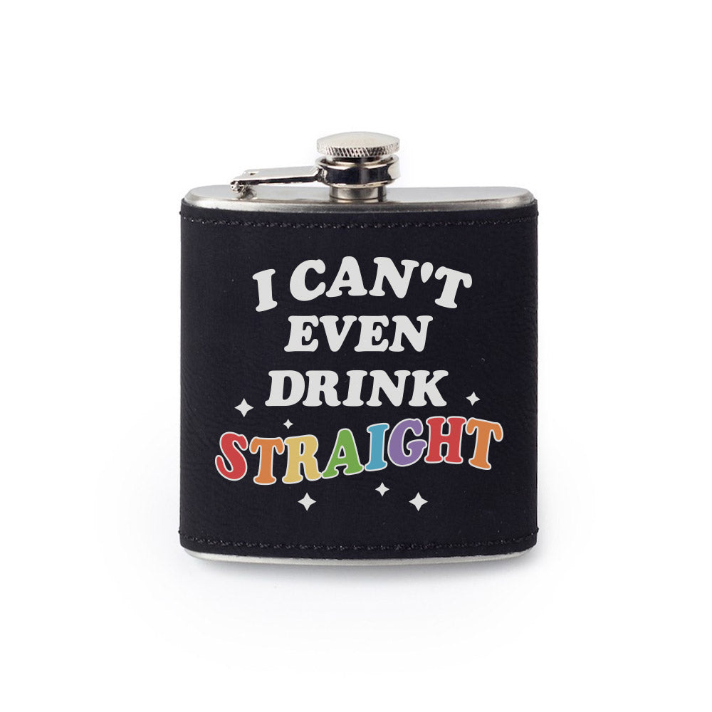 Can&#39;t Even Drink Straight Flask