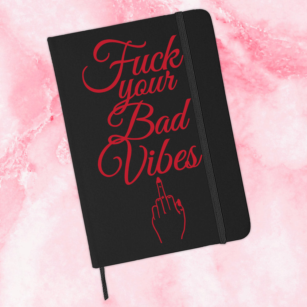 F*ck Your Bad Vibes Journal