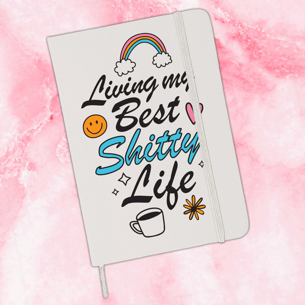 Best Sh*tty Life Journal
