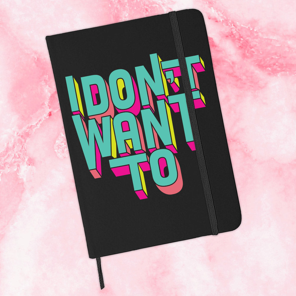 I Don&#39;t Want To Journal
