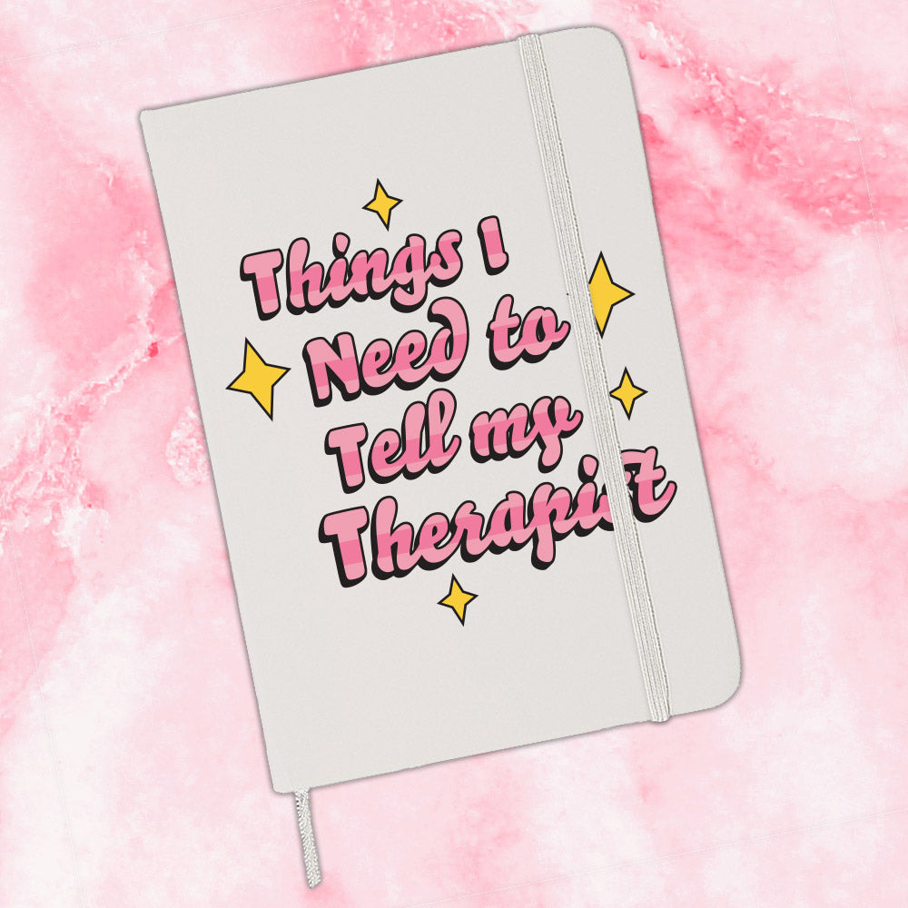 Things To Tell My Therapist Journal