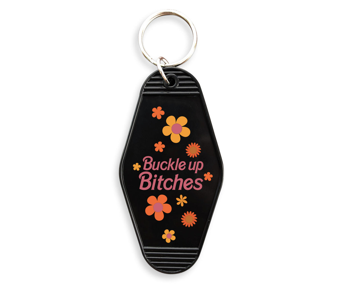 Buckle Up B*tches Motel Keychain