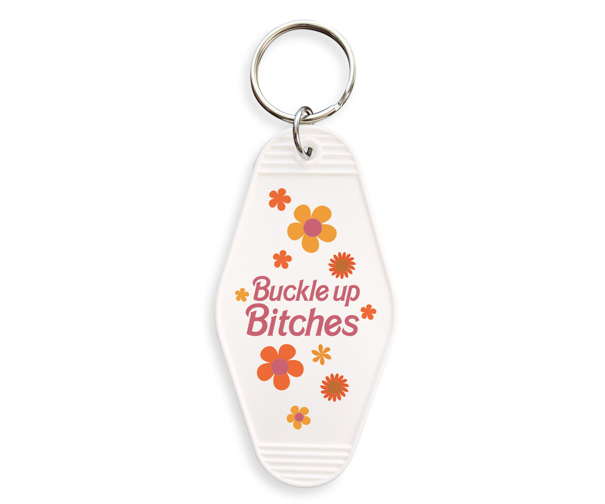 Buckle Up B*tches Motel Keychain