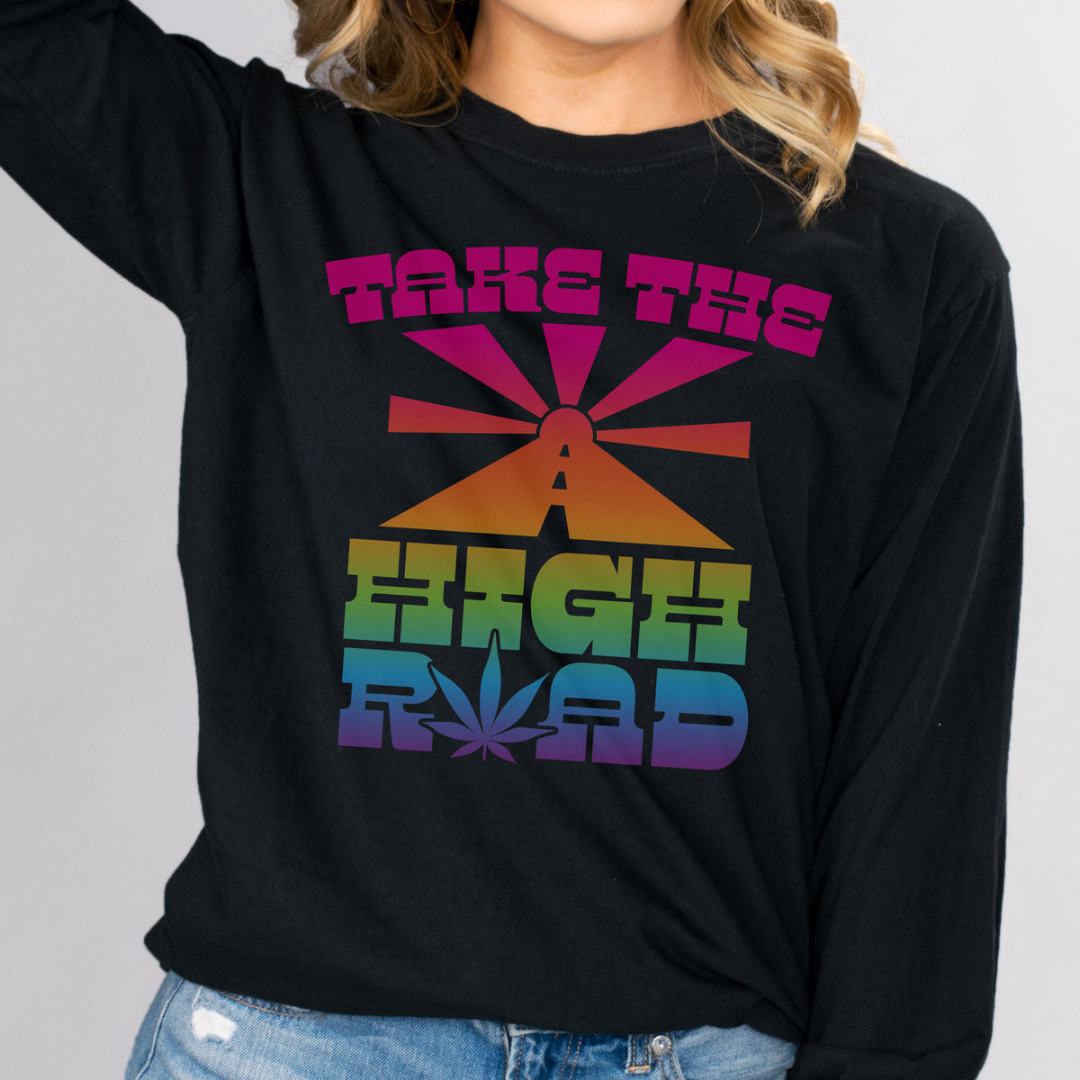 Take The High Road Long Sleeve